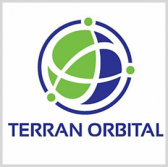 Terran Orbital Raises Series B Funds to Establish New Production Facility, Expand Workforce - top government contractors - best government contracting event