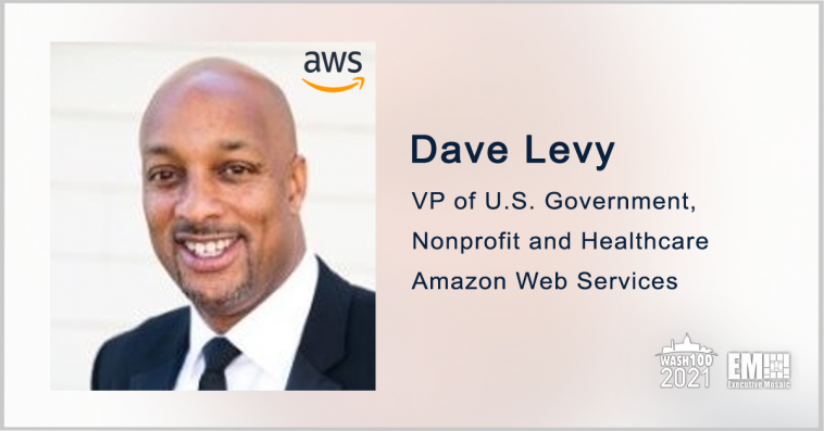 AWS’ Dave Levy: Cloud Migration Via TMF Could Help Agencies Improve Cybersecurity, Citizen Services