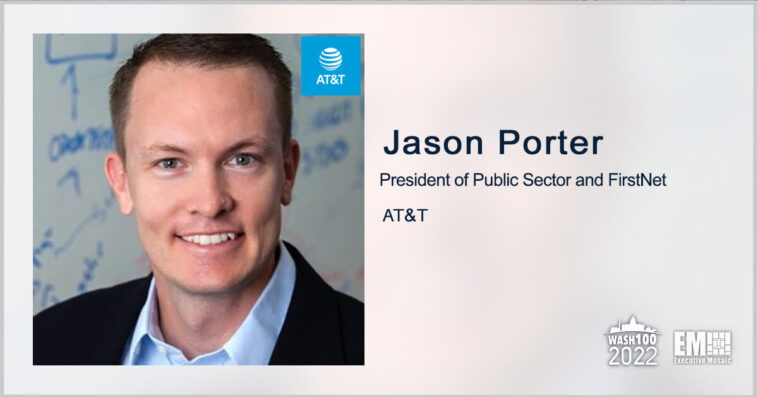 Executive Spotlight With AT&T’s Jason Porter Highlights FirstNet Adoption Progress, 5G Deployment at Agencies & Universities
