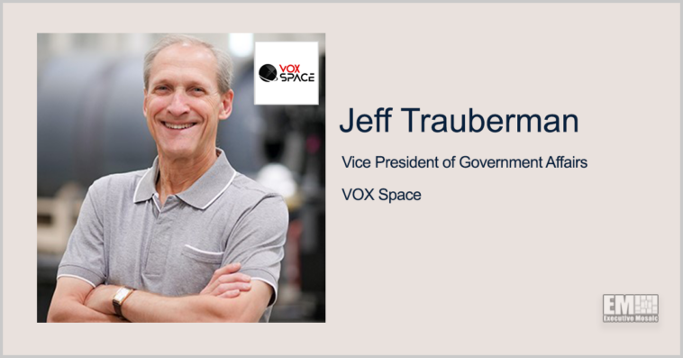 Executive Spotlight: Jeff Trauberman, VP of Government Affairs With VOX Space