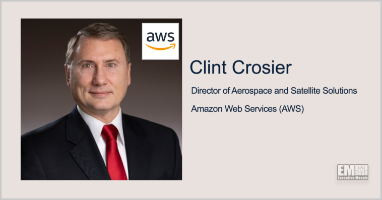 Executive Spotlight: Clint Crosier, Director of Aerospace and Satellite Solutions at Amazon Web Services