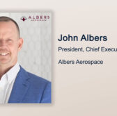 Executive Spotlight: John Albers, President & CEO of Albers Aerospace