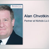 Executive Spotlight: Alan Chvotkin, Partner at Nichols Liu LLP