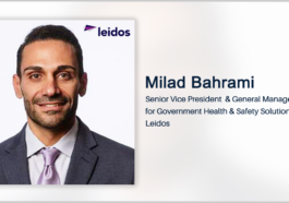 Executive Spotlight: Milad Bahrami, SVP & GM for Government Health & Safety Solutions at Leidos