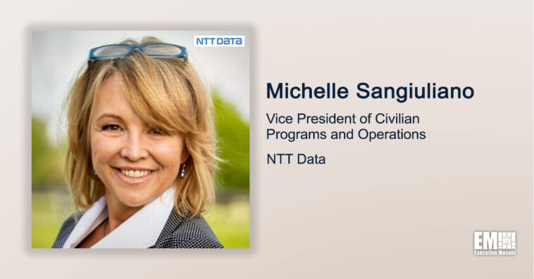Executive Spotlight: Michelle Sangiuliano, VP of Civilian Programs and Operations with NTT Data