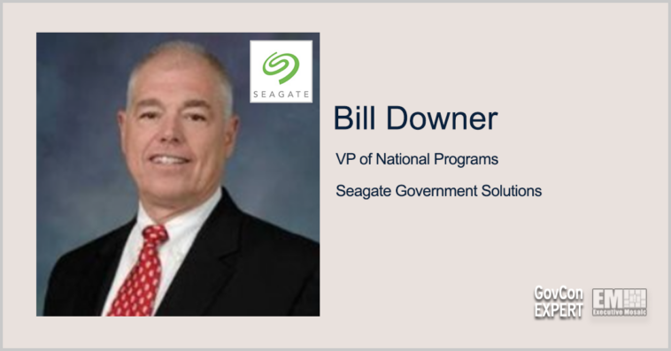 Executive Spotlight: GovCon Expert Bill Downer, VP of National Programs for Seagate Government Solutions