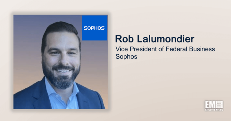 Executive Spotlight: Rob Lalumondier, VP of Federal Business With Sophos