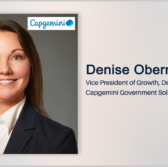 Executive Spotlight: Denise Oberndorf, VP of Growth, Defense and Intel with Capgemini Government Solutions