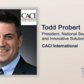 Executive Spotlight: Todd Probert, President of National Security and Innovative Solutions at CACI