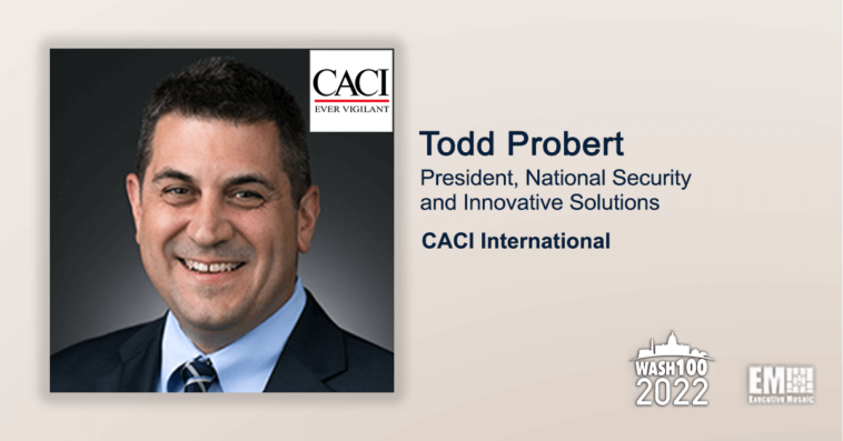 Executive Spotlight: Todd Probert, President of National Security and Innovative Solutions at CACI
