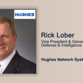 Executive Spotlight: Rick Lober, VP and General Manager of Hughes Defense