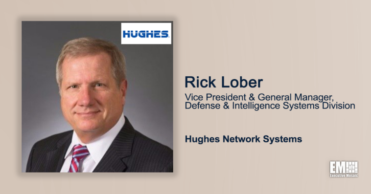 Executive Spotlight: Rick Lober, VP and General Manager of Hughes Defense