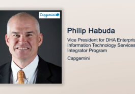 Executive Spotlight: Philip Habuda, Vice President of DHA Enterprise IT Services With Capgemini