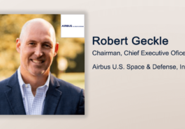 Executive Spotlight: Robert Geckle, Chairman, CEO of Airbus US Space & Defense, Inc.