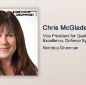 Executive Spotlight: Chris McGlade, VP for Quality & Operational Excellence at Northrop’s Defense Systems Sector