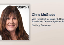 Executive Spotlight: Chris McGlade, VP for Quality & Operational Excellence at Northrop’s Defense Systems Sector