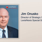 Executive Spotlight: Jim Onusko, Director of Strategic Solutions at LexisNexis Special Services