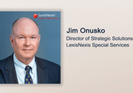 Executive Spotlight: Jim Onusko, Director of Strategic Solutions at LexisNexis Special Services