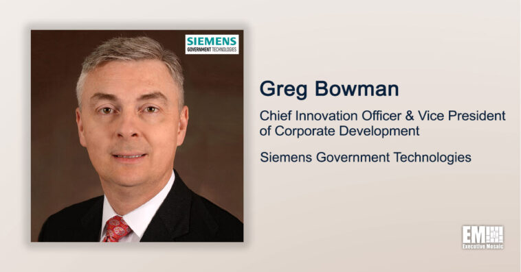 Executive Spotlight: Greg Bowman, Chief Innovation Officer & VP of Corporate Development With Siemens Government Technologies