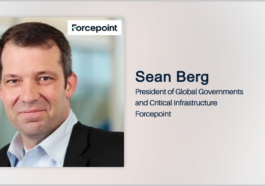Executive Spotlight: Sean Berg, President of Global Governments and Critical Infrastructure for Forcepoint