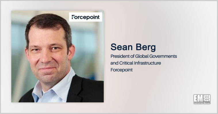 Executive Spotlight: Sean Berg, President of Global Governments and Critical Infrastructure for Forcepoint