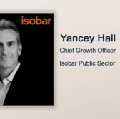 Executive Spotlight: Yancey Hall, Chief Growth Officer at Isobar Public Sector