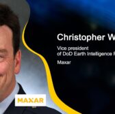 Executive Spotlight: Christopher Worley, VP of DoD Earth Intelligence Programs for Maxar