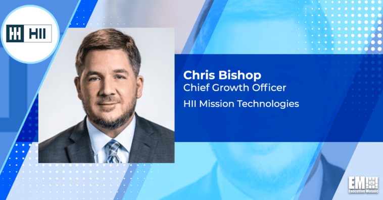 Executive Spotlight: Chris Bishop, Chief Growth Officer of HII Mission Technologies