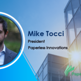 Executive Spotlight: Mike Tocci, President of Paperless Innovations