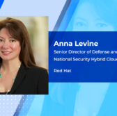 Executive Spotlight: Anna Levine, Senior Director of Defense and National Security Programs With Red Hat