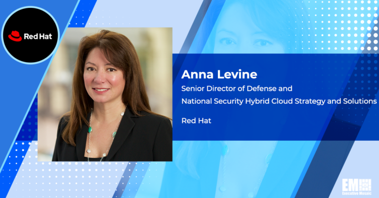 Executive Spotlight: Anna Levine, Senior Director of Defense and National Security Programs With Red Hat