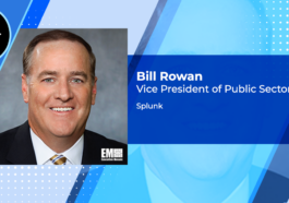 Splunk’s Public Sector VP Bill Rowan on Growing Attack Vectors & How Companies Can Stay Protected in Evolving Cyber Environments