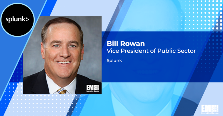 Splunk’s Public Sector VP Bill Rowan on Growing Attack Vectors & How Companies Can Stay Protected in Evolving Cyber Environments