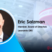 Leonardo DRS Adds Eric Salzman to Board of Directors; William Lynn Quoted