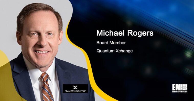 Michael Rogers Appointed to Quantum Xchange Board