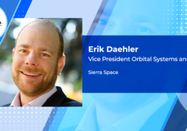 Former Lockheed Exec Erik Daehler Named Sierra Space’s VP of Orbital Systems, Services