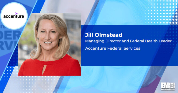 Accenture’s Federal Arm Wins Spot on $137M National Cancer Institute BPA for IT Services; Jill Olmstead Quoted