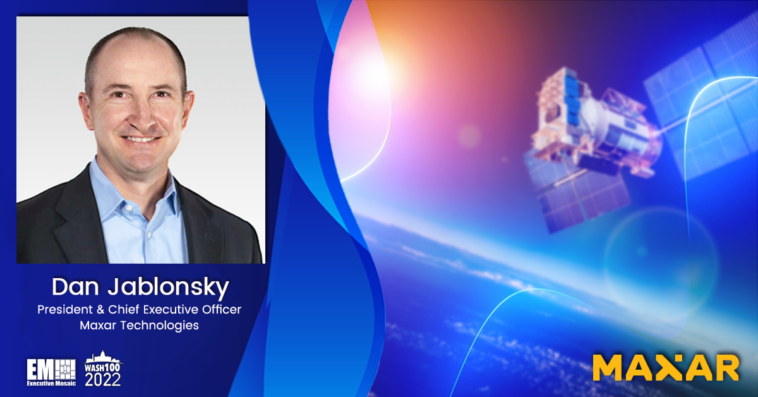 Maxar to be Acquired by Advent International in $6.4B All-Cash Deal; Dan Jablonsky Quoted