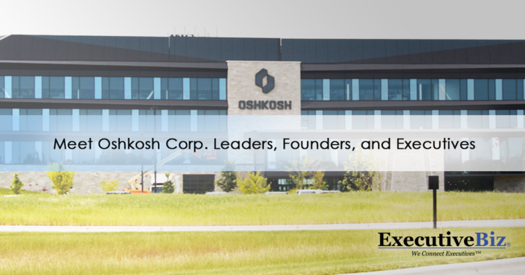 Meet Oshkosh Corp Leaders Founders and Executives