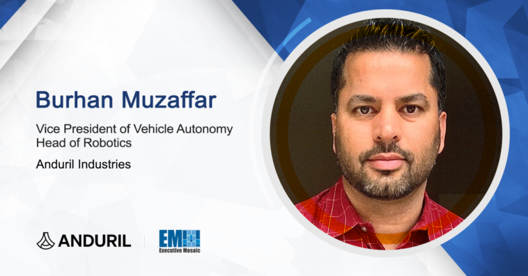 Burhan Muzaffar Appointed Vehicle Autonomy VP, Robotics Head at Anduril