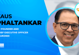 Caveonix’s Kaus Phaltankar on 5 Best Practices to Implement Risk-First Mindset to Cybersecurity