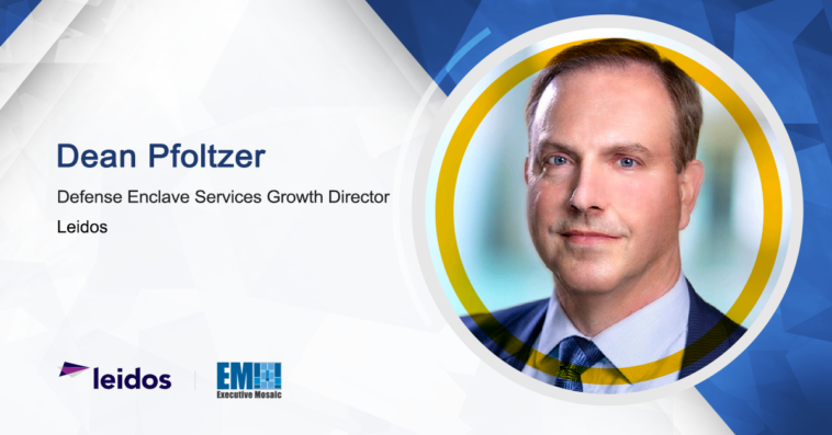Dean Pfoltzer Appointed Defense Enclave Services Growth Director at Leidos