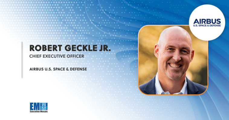 Airbus US Space & Defense Responding to LEO Satellite Demand, CEO Robert Geckle Jr. Says