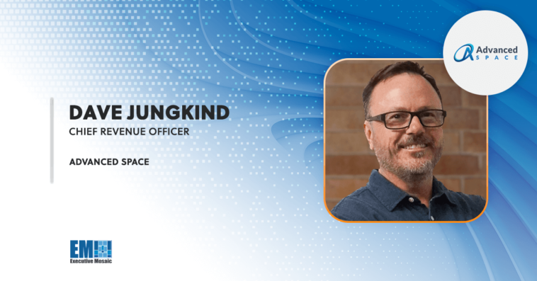 Former Raytheon Exec Dave Jungkind Joins Advanced Space as Inaugural Chief Revenue Officer