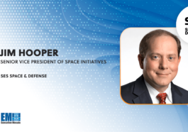 Jim Hooper: SES to Demonstrate Satellite Architecture for Air Force’s Space Internet Program