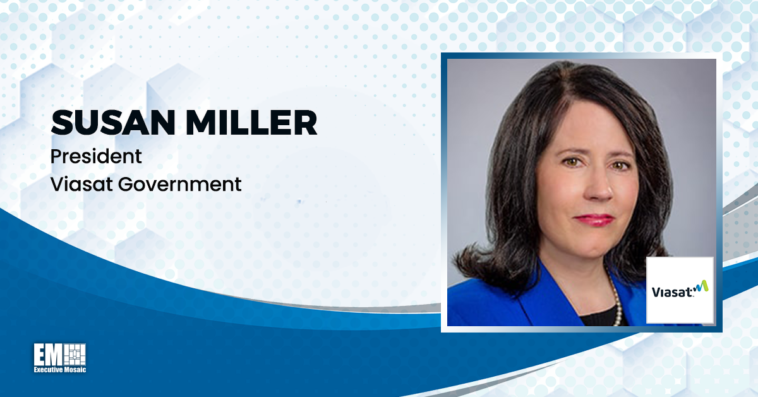 Viasat to Provide Proliferated LEO Satellite-Based Support Under DISA Contract; Susan Miller Quoted