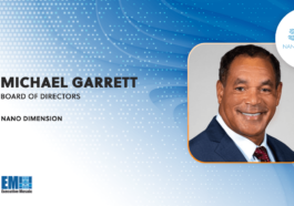 Retired Army General Michael Garrett Joins Nano Dimension’s Board