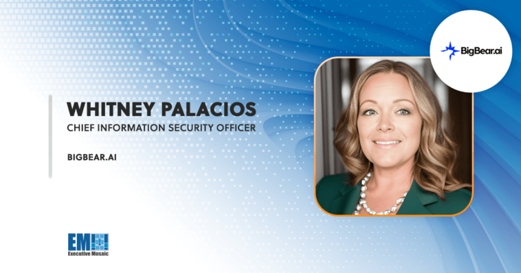Whitney Palacios Assumes CISO Role at BigBear.ai