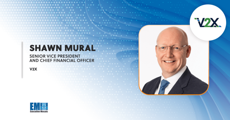 Former Raytheon Exec Shawn Mural Joins V2X as SVP & CFO; Chuck Prow Quoted