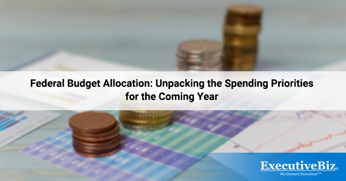 Federal Budget Allocation: Unpacking the Spending Priorities for the Coming Year